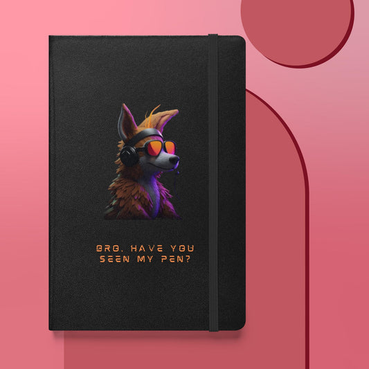 Bro have you seen my pen? hardcover notebook