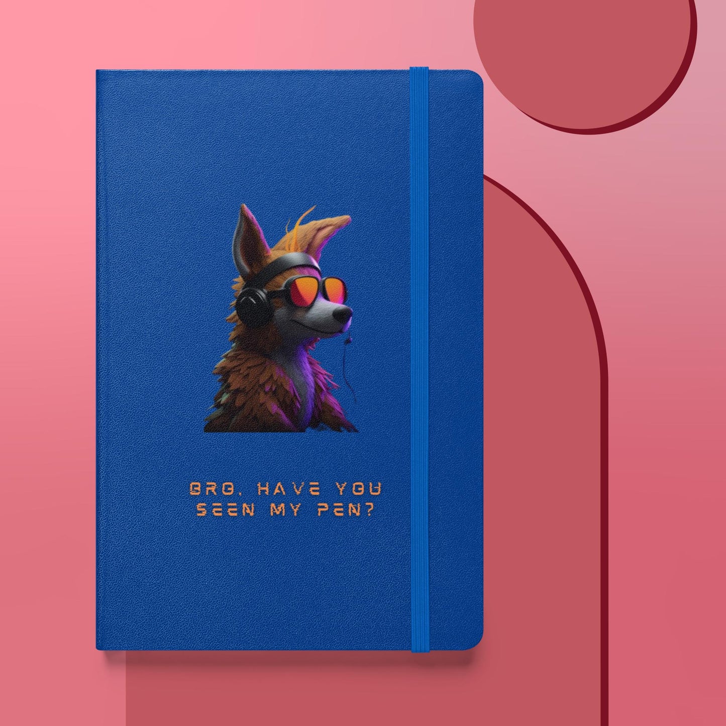 Bro have you seen my pen? hardcover notebook