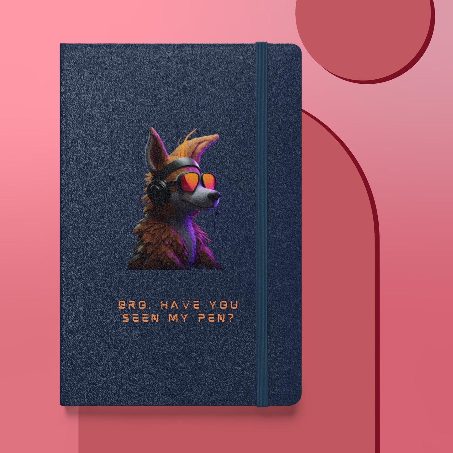 Bro have you seen my pen? hardcover notebook